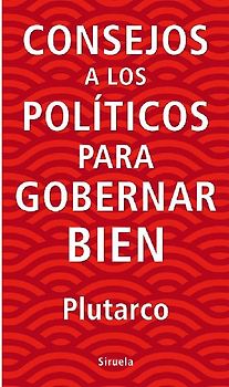 Consejos a los políticos para gobernar bien
