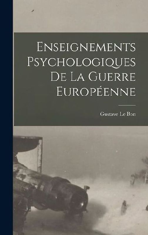 Enseignements psychologiques de la guerre européenne