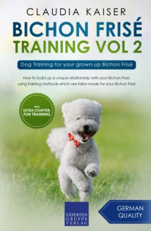 Bichon Frisé Training Vol 2: Dog Training for your grown-up Bichon Frisé