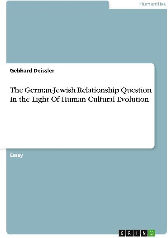 The German-Jewish Relationship Question In the Light Of Human Cultural Evolution