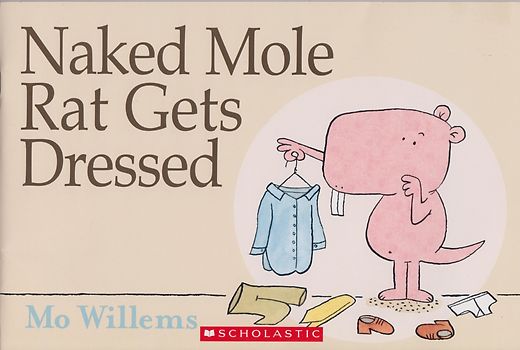 Naked Mole Rat Gets Dressed - Mo Willems [Taschenbuch]