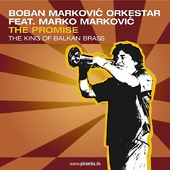 Boban Markovic Orkestar feat. Marko Markovic - The Promise-the King of Balkan Brass