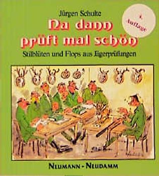Na, dann prüft mal schön: Stilblüten und Flops aus Jagdprüfungen