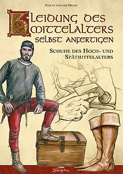 Kleidung des Mittelalters selbst anfertigen – Schuhe des Hoch- und Spätmittelalters