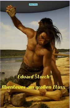 Abenteuer am großen FlussAbenteuer am großen Fluss