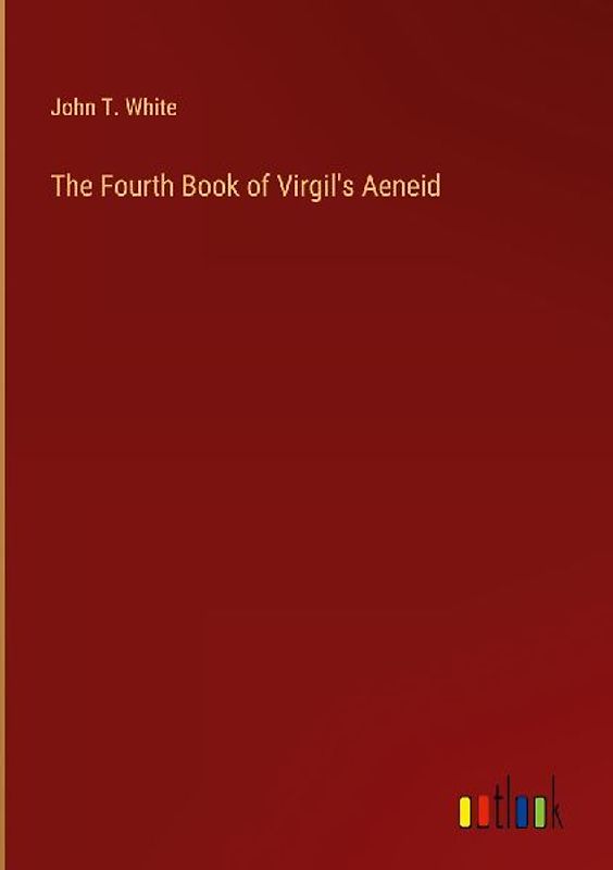 The Fourth Book of Virgil's Aeneid