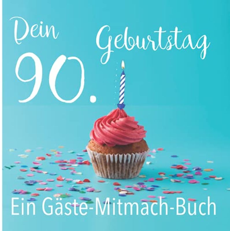 Dein 90. Geburtstag. Ein Gäste-Mitmach-Buch: Erinnerungsbuch mit Fragen zum Ausfüllen für ein rundes Geburtstagsfest | Viel Platz zum Eintragen von ... Kreatives Geschenk für alle Geburtstagskinder