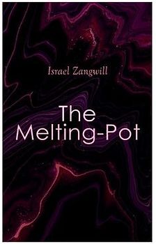 The Melting-Pot