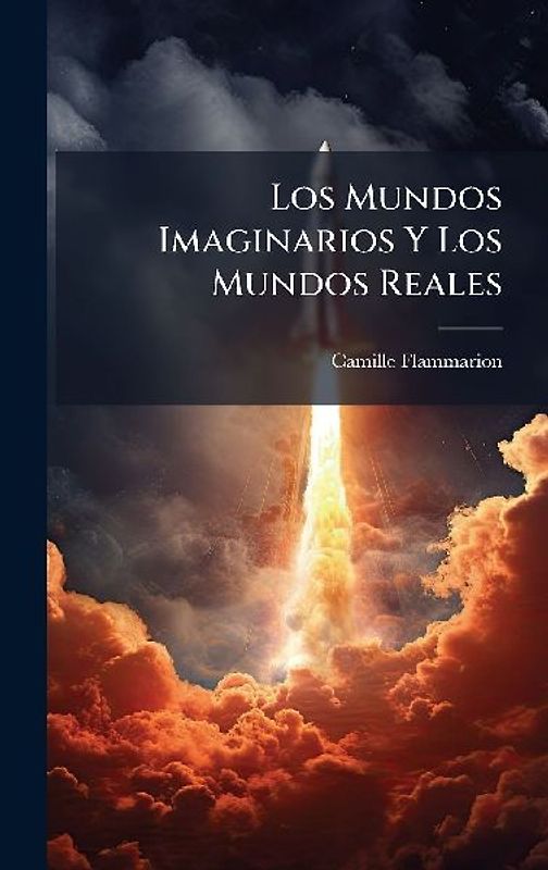 Los Mundos Imaginarios Y Los Mundos Reales