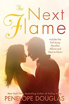 The Next Flame: Includes the Fall Away Novellas Aflame and Next to Never (The Fall Away Series)