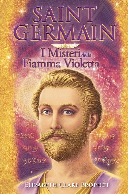 Saint Germain. I misteri della fiamma violetta