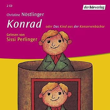 Konrad oder Das Kind aus der Konservenbüchse - Christine Nöstlinger [Audio CD]