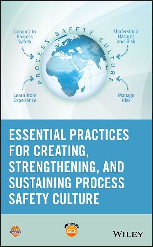 Essential Practices for Developing, Strengthening and Implementing Process Safety Culture