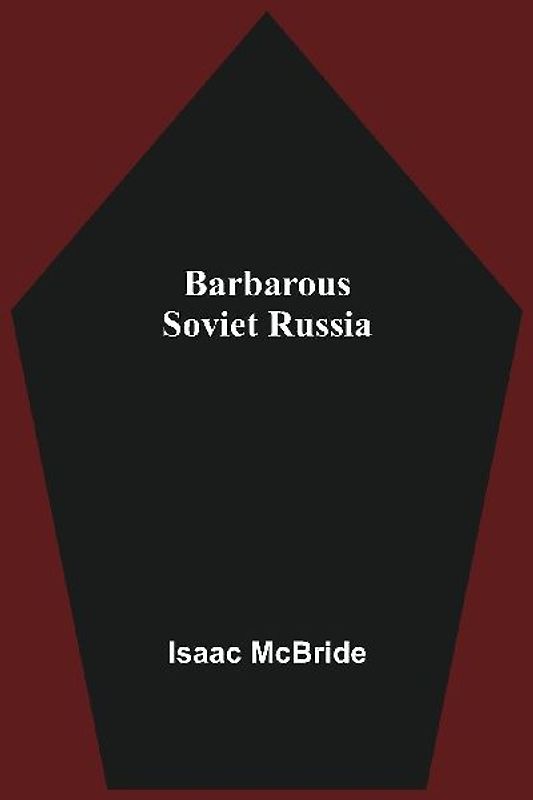Barbarous Soviet Russia