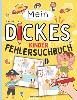 Mein EXTRA DICKES Fehlersuchbuch für ALLE Kinder mit über 100 Seiten!: Finde die Unterschiede! Finde den Fehler! Fehlersuche für Kinder von 4 bis 8 Jahren!