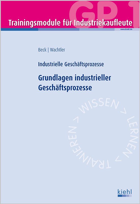 Trainingsmodul Industriekaufleute - Grundlagen industrieller Geschäftsprozesse (GP 1)