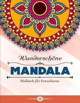 Mandala Malbuch für Erwachsene - Geschenkideen: Malbuch für Erwachsene mit 50 Wunderschöne Mandalas zum Ausmalen zum Entspannen | Beschäftigungsbuch Mit 50 Einzigartigen Motiven