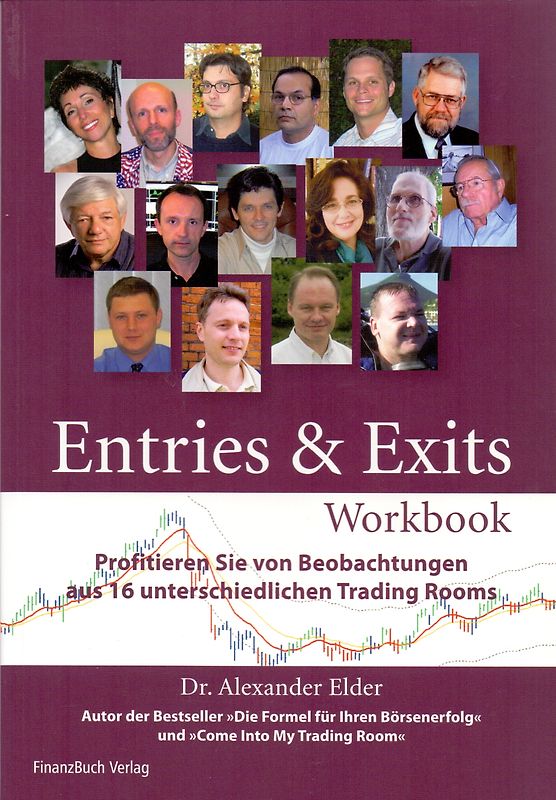 Entries und Exits. Erfolgreiche Strategien von 16 echten Tradern