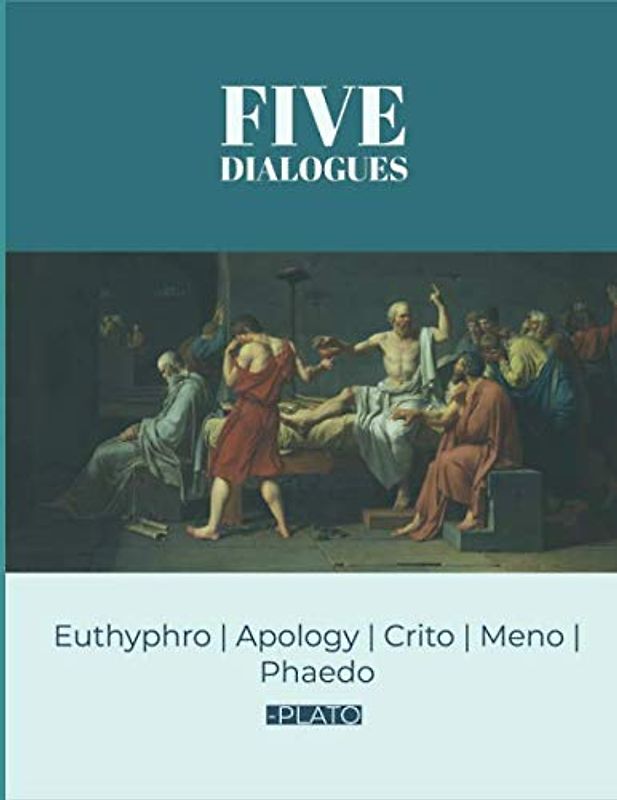 Five Dialogues: Euthyphro, Apology, Crito, Meno, Phaedo