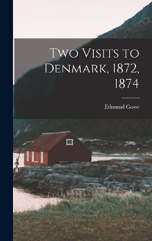 Two Visits to Denmark, 1872, 1874