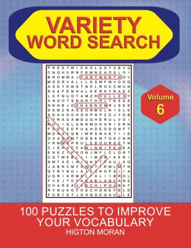 Variety Word Search Vol 6: 100 Variety Word Search Puzzles With Full Solutions Vol 6