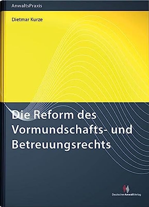 Die Reform des Vormundschafts- und Betreuungsrechts
