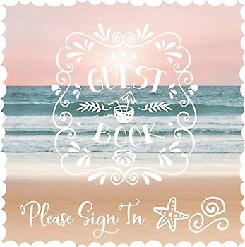 Guest Book: Beautiful Guestbook For Beach Wedding Party, Vacation House, Guesthouse Visitors, B&B Holiday - Lined Square Pages To Write In, Sign In - Blush Pastel Sea Lettering Guest Home Book