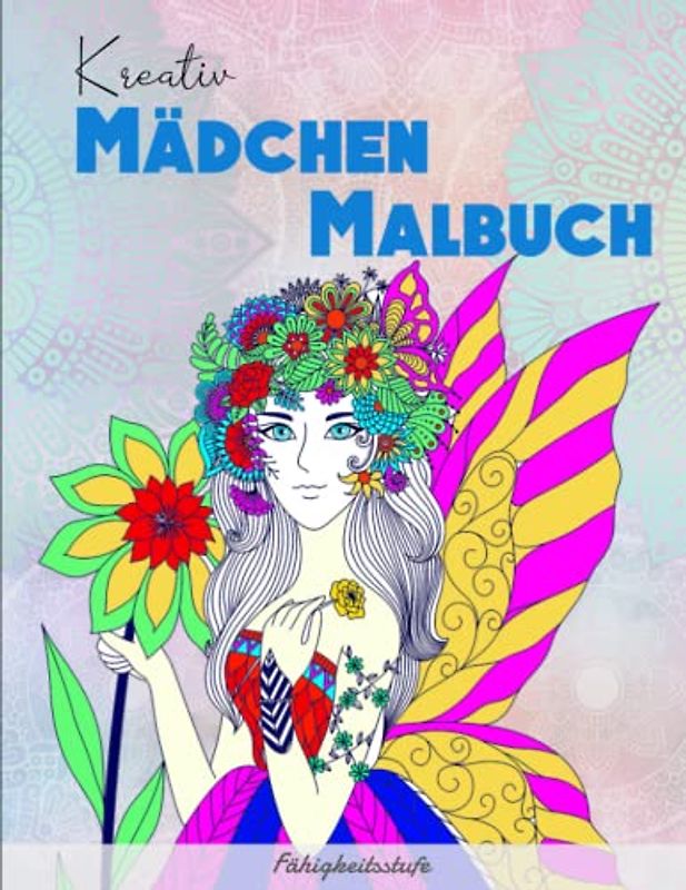 Kreativ - Mädchen Malbuch - Fähigkeitsstufe: Malbuch für Frauenbilder.Tolles Geschenk für Mädchen im Teenageralter | Amazing Färbung Buch Für Kinder Entspannung