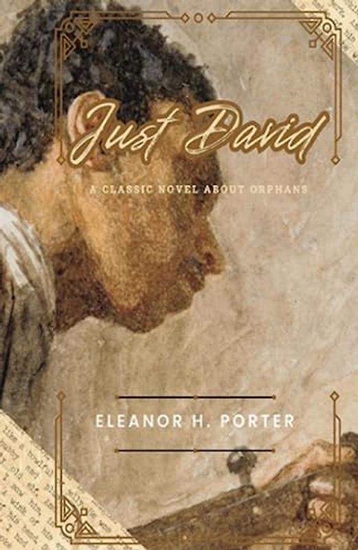 Just David: A Classic Novel about Orphans (Annotated)