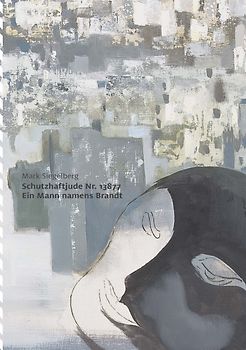 Schutzhaftjude Nr. 13877 & Ein Mann namens Brandt