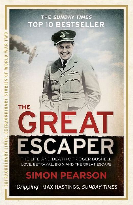 Great Escaper: The Life and Death of Roger Bushell - Love, B - Pearson, Simon
