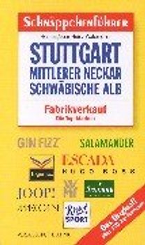 Schnäppchenführer Stuttgart, Mittlerer Neckar, Schwäbische Alb. Fabrikverkauf - Die Top-Marken