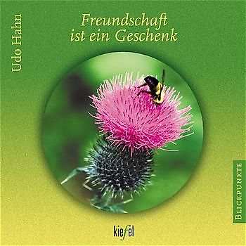 Freundschaft ist ein Geschenk. (Ed. Kiefel)