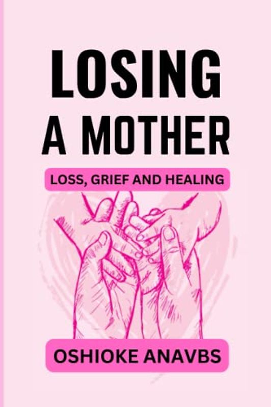 LOSING A MOTHER: LOSS, GRIEF AND HEALING FROM THE LOSS OF A MOTHER, The Story behind MOTHER AND TEARDROPS.