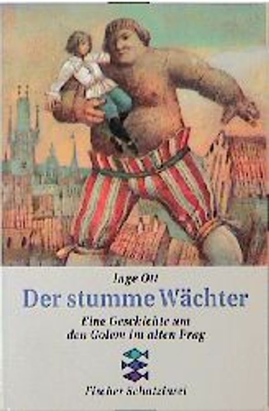 Der stumme Wächter. Eine Geschichte um den Golem im alten Prag