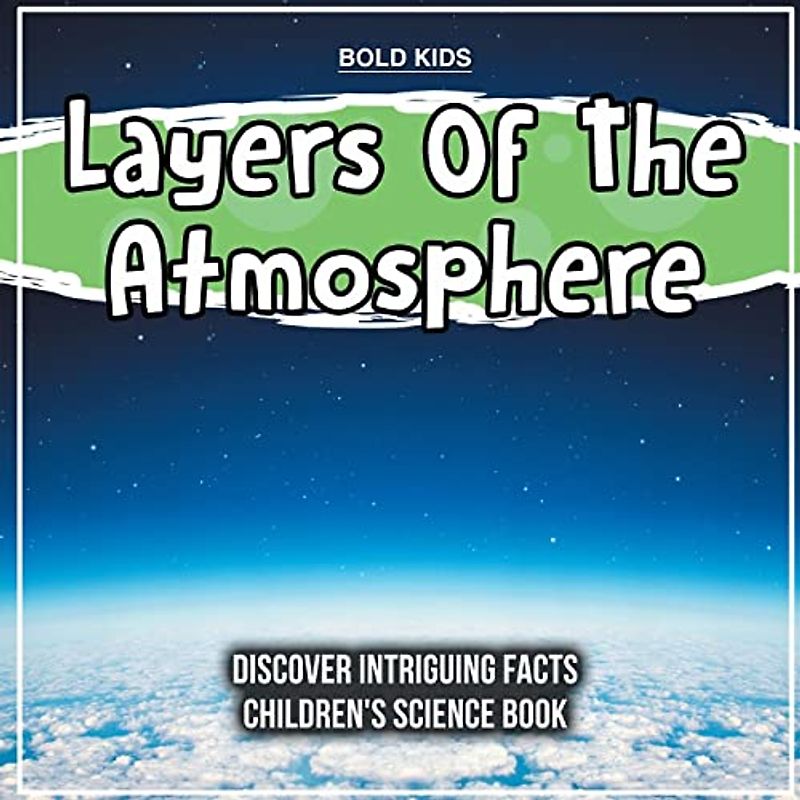 Layers Of The Atmosphere | 5th Grade | Children's Science Book