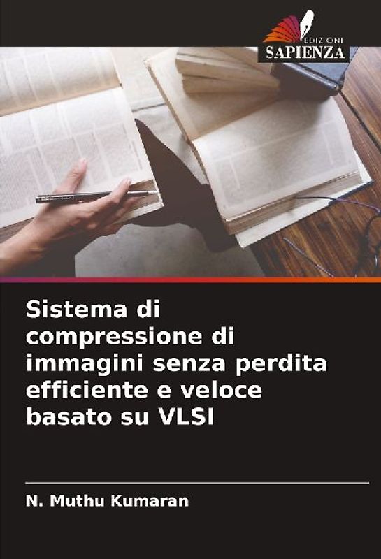Sistema di compressione di immagini senza perdita efficiente e veloce basato su VLSI
