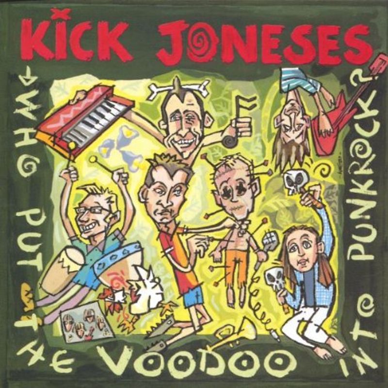 Kick Joneses - Who Put the Voodoo Into Punkro
