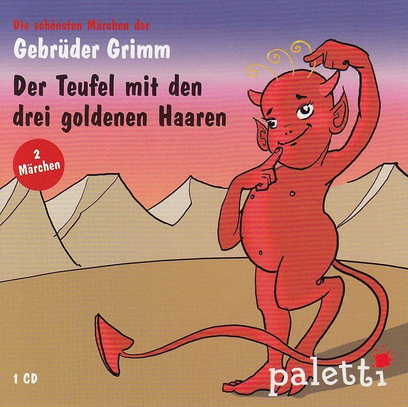 Die schönsten Märchen der Gebrüder Grimm: Der teufel mit den drei goldenen Haaren / Die sechs Schwäne