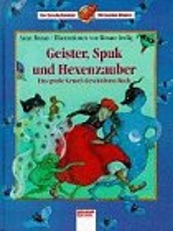 Geister, Spuk und Hexenzauber. Das grosse Grusel-Geschichten-Buch