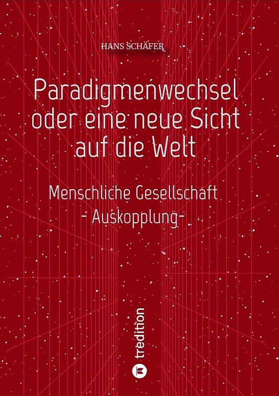 Paradigmenwechsel oder eine neue Sicht auf die Welt