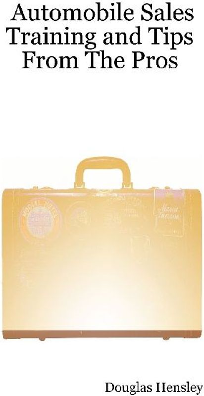 Automobile Sales Training and Tips From The Pros