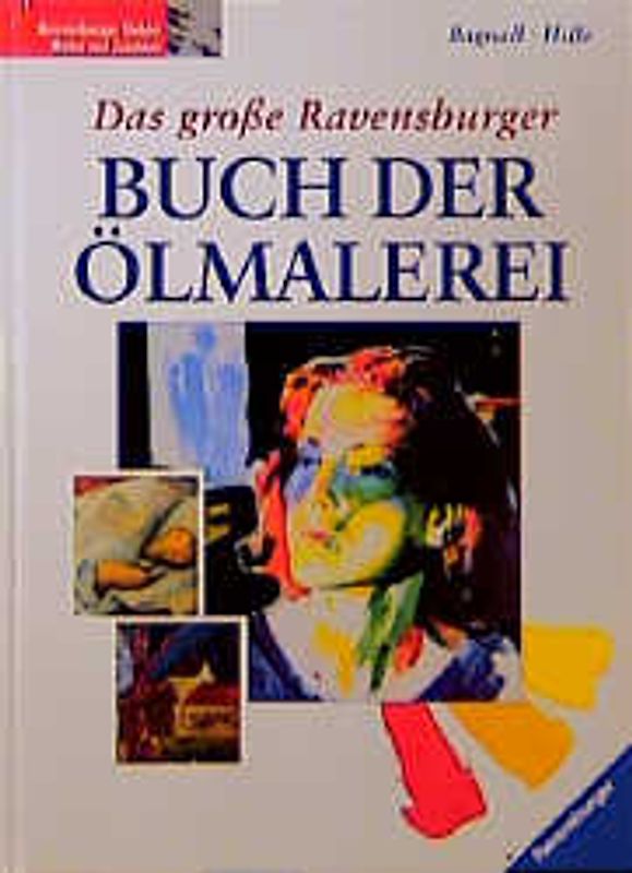 Das grosse Ravensburger Buch der Ölmalerei
