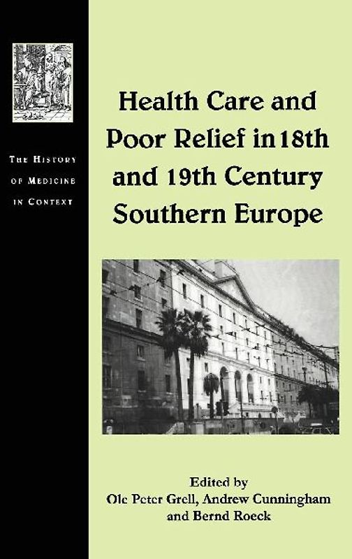 Health Care and Poor Relief in 18th and 19th Century Southern Europe