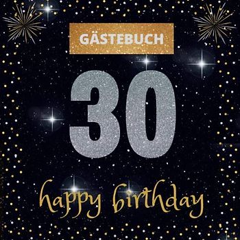 Gästebuch 30. Geburtstag: happy birthday | mit witzigen Fragen zum Ausfüllen | Erinnerungsalbum und Gästespiel für die Feier | für Frauen und Männer