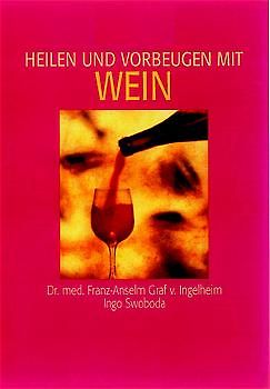 Heilen und vorbeugen mit Wein