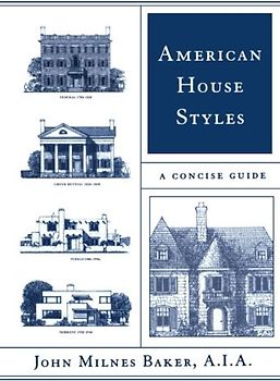 American House Styles: A Concise Guide - Baker, John Milnes