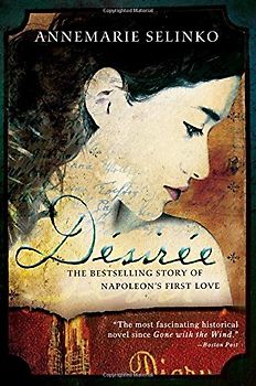 Desiree: The Bestselling Story of Napoleon's First Love