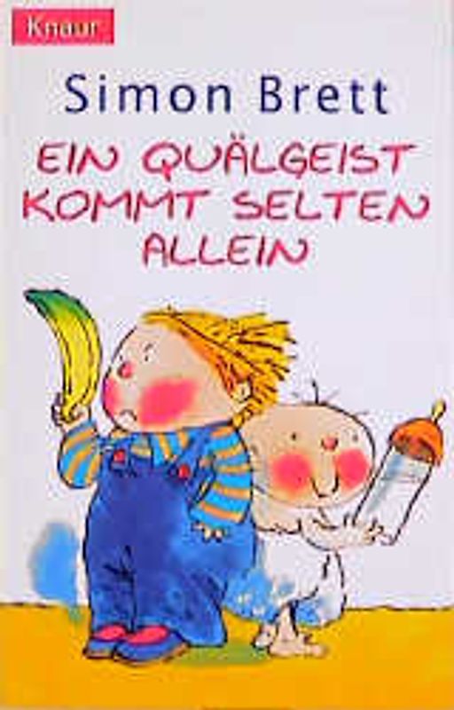 Ein Quälgeist kommt selten allein