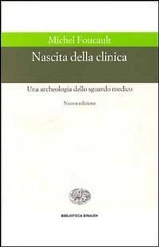 Nascita della clinica. Una archeologia dello sguardo medico